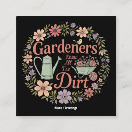 Gärtner kennen das ganze düstere, komische Sarcast Quadratische Visitenkarte