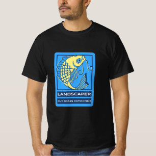 GÄRTNER SCHNEIDEN GRAS FISCHE FANGEN T-Shirt