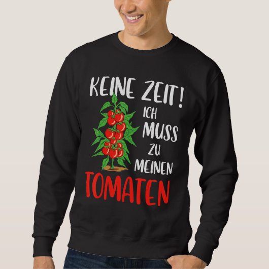 Gärtner Tomato Garening Gebergarten Slogan Sweatshirt (Vorderseite)