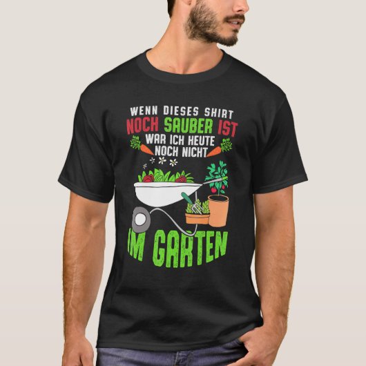 Gärtner- und Hobbygärtner-Sprüche T-Shirt (Vorderseite)