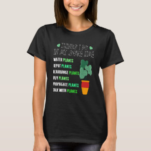 Gärtnerei Phrase Gärtner Sprüche Garten Pflanzen T-Shirt