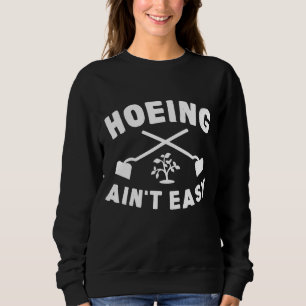 Gärtnergeschenke herumziehen ist nicht leicht sweatshirt