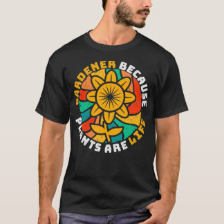 Gärtnerin, weil Pflanze Lebensspringtime Garden si T-Shirt