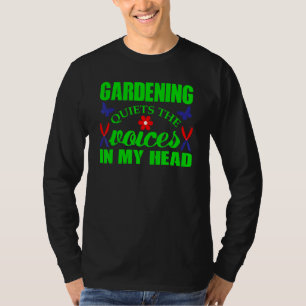 Gärtnern beruhigt die Stimmen in meiner Kopfgarten T-Shirt