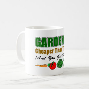 Gärtnern billiger als Therapie Funny Mug Kaffeetasse