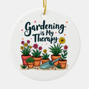Gärtnern ist meine therapeutische Gärtnergärtnerei Keramik Ornament