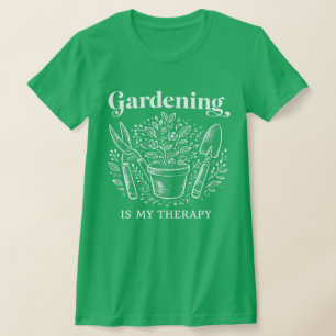 Gärtnern ist meine Therapie T-Shirt