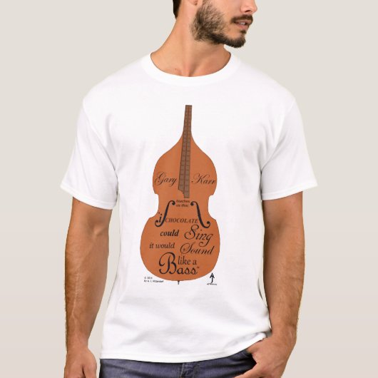 Gary Karr lehrt uns Folgendes: T-Shirt (Vorderseite)