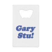 Gary Stu! Kreditkarten Flaschenöffner (Vorderseite)