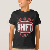 Gas Clutch Shift Repeat Funny Car Enthusiast Manua T-Shirt (Vorderseite)