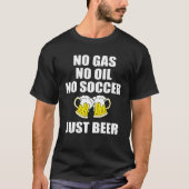 Gas Crisis Oil Crisis Football Boycott 2022 Beer O T-Shirt (Vorderseite)
