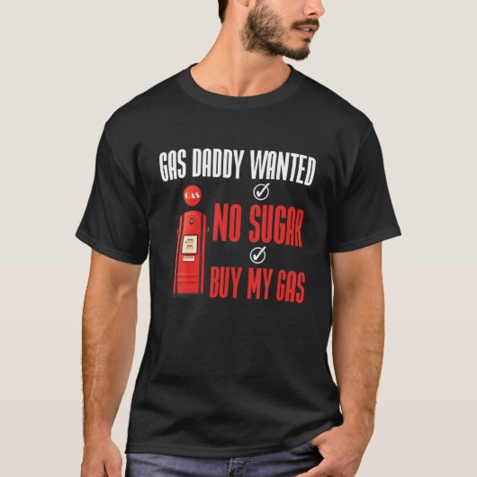 Gas Daddy Wanted Gas Price Funny Meme T-Shirt (Vorderseite)