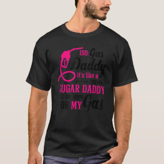 Gas Daddy Wollte Gaspreis T-Shirt