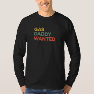 Gas Daddy Wollte Viral Meme hohe Benzinpreise T-Shirt