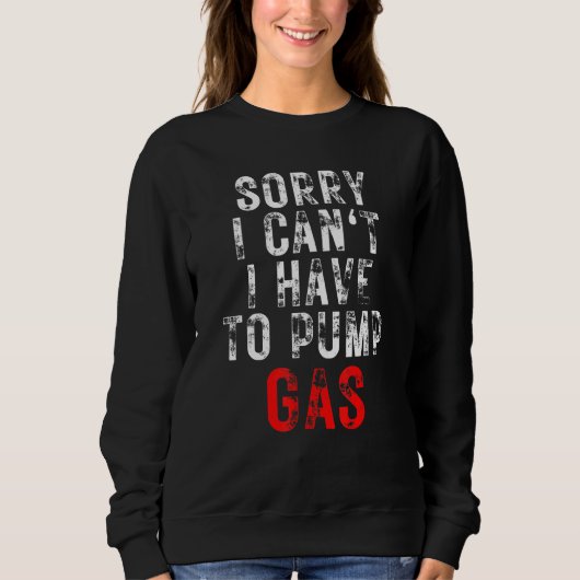 Gas Garage Mechaniker Sorry ich habe Ga pumpen Sweatshirt (Vorderseite)