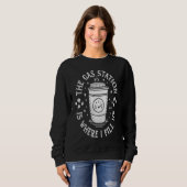 Gas Station Coffee Drinker  Morning Caffeine Sweatshirt (Vorne ganz)