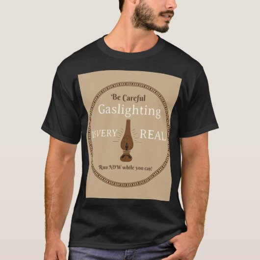 Gasbeleuchtung ist echt T-Shirt (Vorderseite)