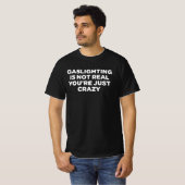 Gasbeleuchtung ist nicht real T-Shirt (Vorne ganz)