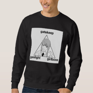 Gaslight Gatekeep Girlboss Meme Sweatshirt