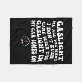 Gaslight Me All You Want I Dont Even Care Fleecedecke (Vorderseite (Horizontal))