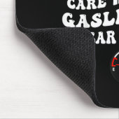 Gaslight Me All You Want I Dont Even Care Mousepad (Ecke)