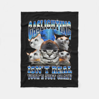 Gaslighting Isn't Real Funny Cat Meme Bootleg Fleecedecke