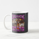Gaslighting Isn't Real Funny Cat Meme Bootleg Grap Kaffeetasse (Links)