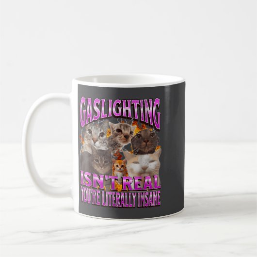 Gaslighting Isn't Real Funny Cat Meme Bootleg Grap Kaffeetasse (Links)