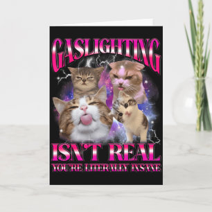 Gaslighting ist nicht real lustige Katze Meme Boot Karte