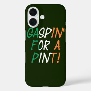 Gaspin' For A Pint überlagerte sich auf irischer F iPhone 16 Hülle