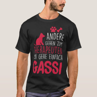 Gassi-Gehen statt Therapie - Humorvolles Hunde T-Shirt