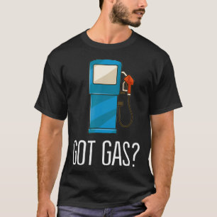 Gastankstation sagt Got Gas T-Shirt