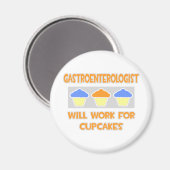 Gastroenterologe ... Wird für Cupcakes arbeiten Magnet (Vorderseite/Rückseite)