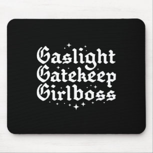 Gatekeep Girlboss Funny Bossbabe Feminist Meme Got Mousepad