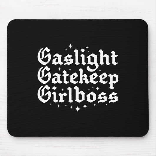 Gatekeep Girlboss Funny Bossbabe Feminist Meme Got Mousepad (Vorne)
