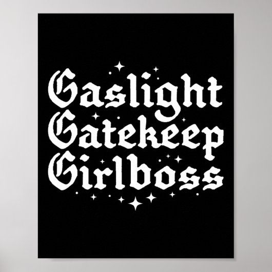 Gatekeep Girlboss Funny Bossbabe Feminist Meme Got Poster (Vorne)
