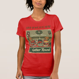 'Gather Around'Christmas T-Shirt