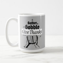 Gather, Gobble, gib Danke - Psalms 95:2 Kaffeetasse