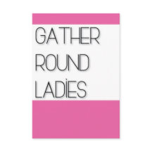 Gather Round Ladys