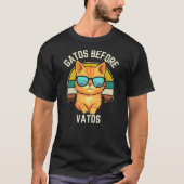 Gatos Before Vatos Funny Cat Lover Cat Mom Chicana T-Shirt (Vorderseite)