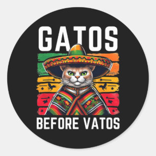 Gatos Before Vatos Lustige Katze Mexikanische Katz Runder Aufkleber