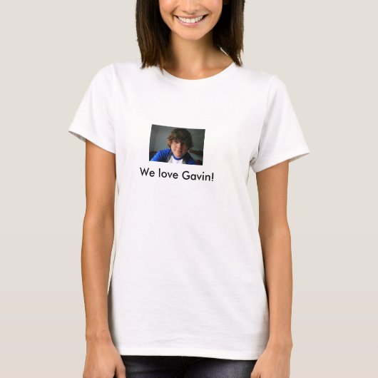 Gavin2, wir Liebe Gavin! T-Shirt (Vorderseite)