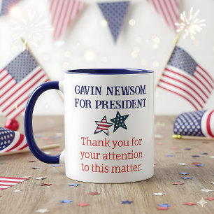 Gavin Newsom für Präsident Danke für Ihre Tasse