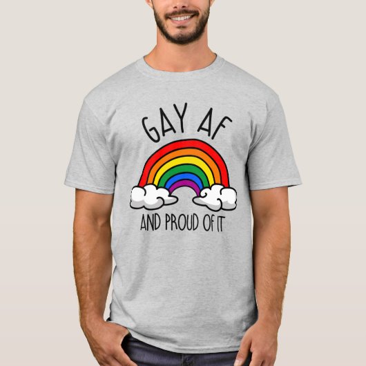 GAY AF und stolz darauf T-Shirt (Vorderseite)