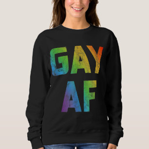 Gay Af Women Men - Gleichheit gegenüber Lesben Sweatshirt