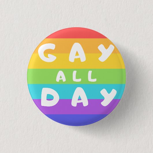 "Gay All Day" Rainbow LGBT+ Prix Round Abzeichen Button (Vorderseite)