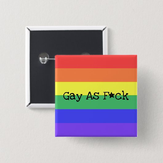 Gay As F*ck Button (Vorne & Hinten)