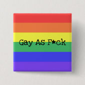 Gay As F*ck Button (Vorderseite)