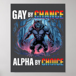 Gay By Chance Alpha Wahl Lustiger Wolf Alpha Lgbtq Poster
