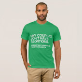 GAY COUPLES HABEN KEINE ABORTIONEN -.png T-Shirt (Vorne ganz)